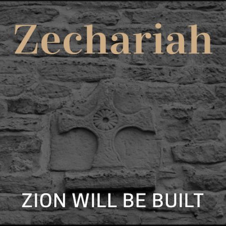 Building Zion – Part 1