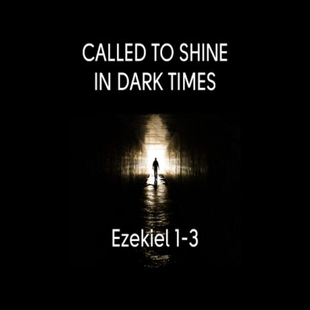 Called To Shine In Dark Times