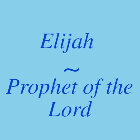 Elijah – He was a Man Like Us