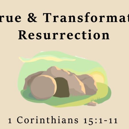 A True & Transformative Resurrection